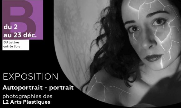 Visuel de l'exposition photo "Autoportrait - portrait avec mention des dates de l'exposition (du 02 au 23 décembre 2025), du lieu de l'exposition (BU Lettres) et des conditions de visite (entrée libre)